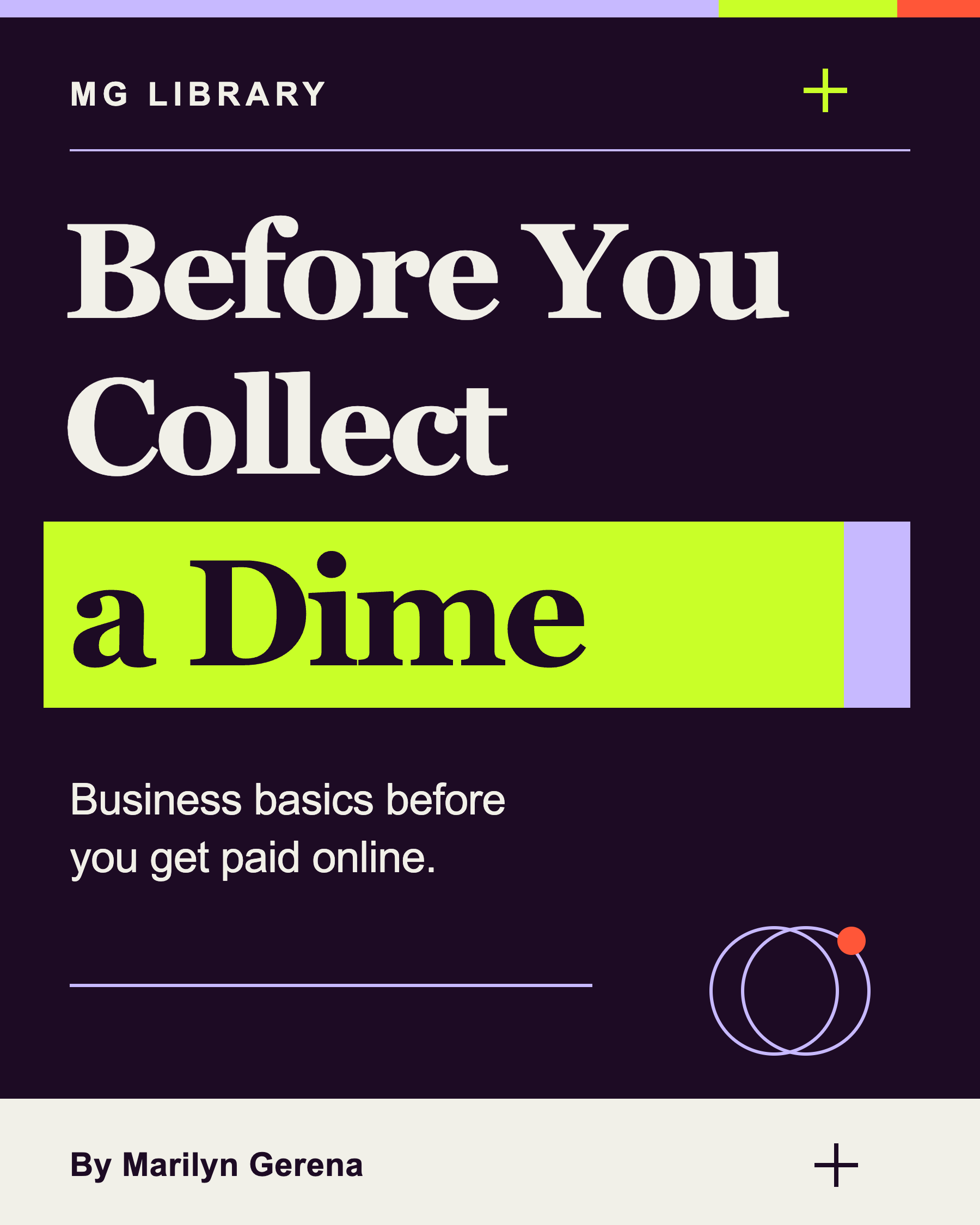 Before You Collect a Dime — Business basics before you get paid online. By Marilyn Gerena.